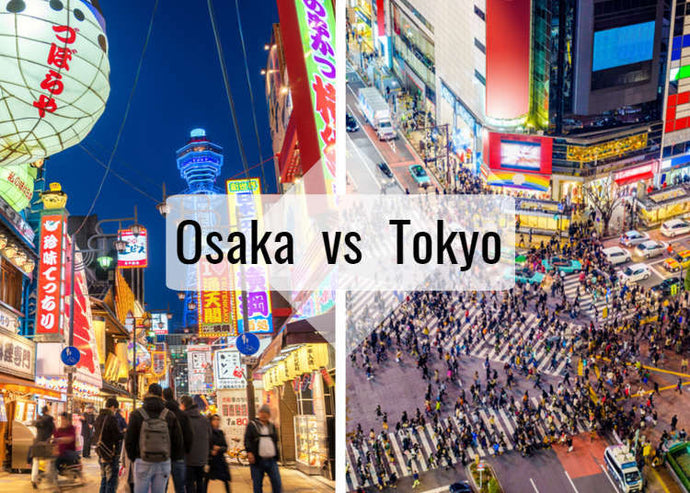 Osaka VS Tokyo: Where to go and What to do?